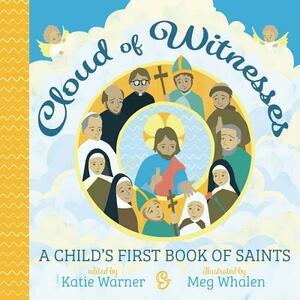 Cloud of Witnesses: A Child's First Book of Saints by 