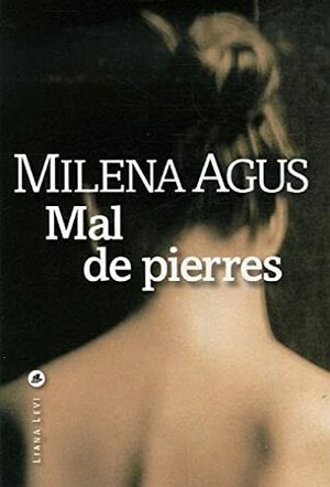 Mal de pierres by Milena Agus, Dominique Vittoz