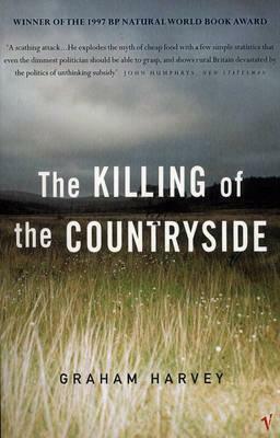 The Killing Of The Countryside by Graham Harvey