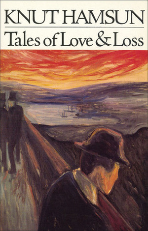 Tales of Love & Loss by Knut Hamsun, Robert Ferguson