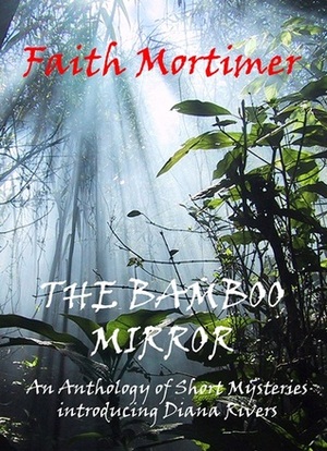 The Bamboo Mirror by Faith Mortimer