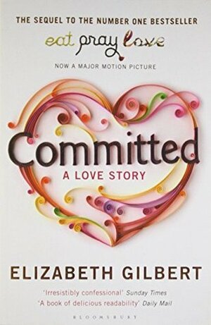 Committed Epz Edition by Elizabeth Gilbert