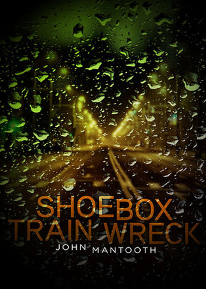 Shoebox Train Wreck by John Mantooth