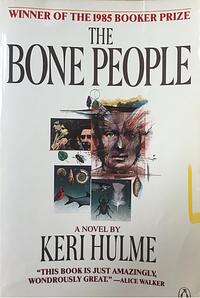 The Bone People: A Novel by Keri Hulme
