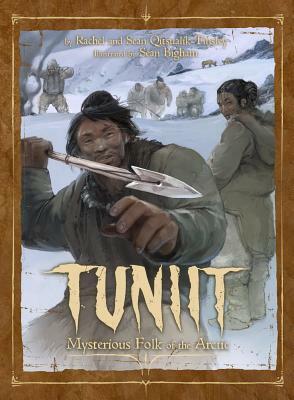 Tuniit: Mysterious Folk of the Arctic by Rachel Qitsualik-Tinsley