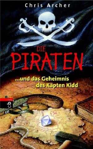 Die Piraten 04 ... Und Das Geheimnis Des Käpten Kidd by Chris Archer, Herbert Günther, Ulli Günther