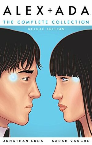 Alex + Ada: The Complete Collection by Sarah Vaughn, Jonathan Luna