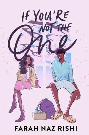 If You're Not the One by Farah Naz Rishi