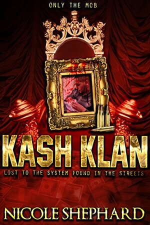 Kash Klan (Only the Mob) by Nicole Shephard