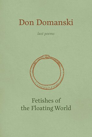 Fetishes of the Floating World by Don Domanski