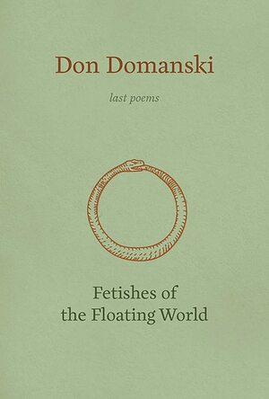 Fetishes of the Floating World by Don Domanski