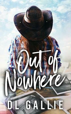 Out of Nowhere by DL Gallie