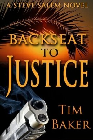 Backseat to Justice by Tim Baker