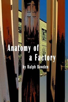 Anatomy of a Factory by Ralph Bowden