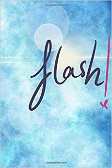 Flash!: A Collection of Flash Fiction and Short Stories by Various, Chloe Maria Winstanley