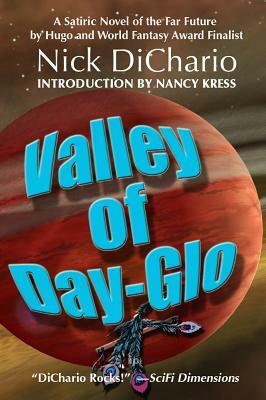 Valley of Day-Glo by Nick DiChario