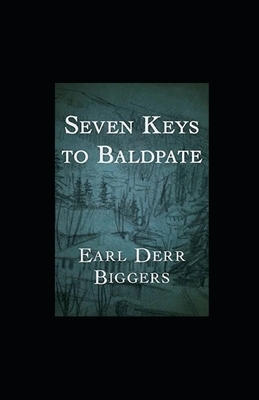 Seven Keys to Baldpate Illustrated by Earl Derr Biggers