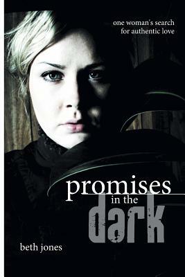 Promises in the Dark by Beth Jones