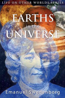 Earths in the Universe: Their Spirits and Inhabitants by Emanuel Swedenborg