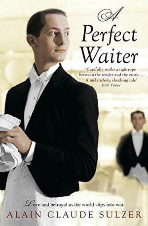 A Perfect Waiter by Alain Claude Sulzer, John Brownjohn