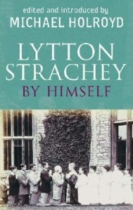 Lytton Strachey by Himself: A Self-Portrait by Lytton Strachey, Michael Holroyd