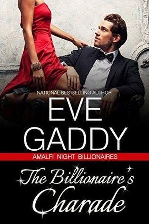 The Billionaire's Charade by Eve Gaddy