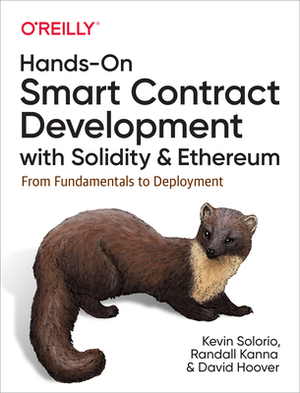 Hands-On Smart Contract Development with Solidity and Ethereum: From Fundamentals to Deployment by Randall Kanna, David H. Hoover, Kevin Solorio