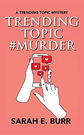 Trending Topic #Murder by Sarah E. Burr