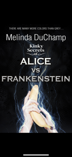 Kinky Secrets Of Alice vs Frankenstein by Melinda Duchamp