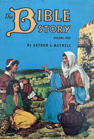 The Bible Story: The Book of Beginnings (From Creation to Joseph) by Arthur S. Maxwell