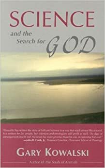 Science and the Search for God by Gary Kowalski