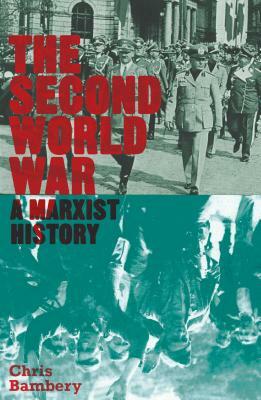 The Second World War: A Marxist History by Chris Bambery