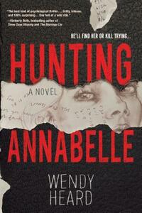 Hunting Annabelle by Wendy Heard