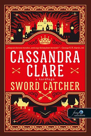 Sword Catcher - A kardfogó by Cassandra Clare