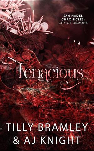 Tenacious by Tilly Bramley