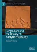 Bergsonism and the History of Analytic Philosophy by Andreas Vrahimis