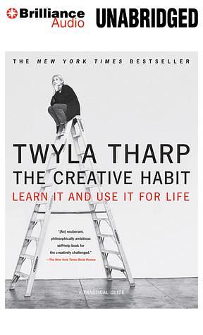 Creative Habit, The by Twyla Tharp, Twyla Tharp, Lauren Fortgang