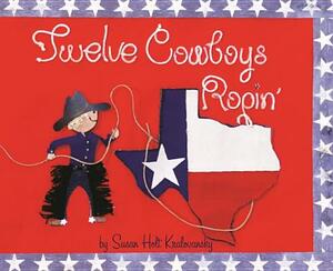 Twelve Cowboys Ropin' by Susan Kralovansky