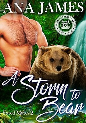 A Storm to Bear (Fated Mates #2) by Ana W. Fawkes, Ana James, Karolyn James, London Casey