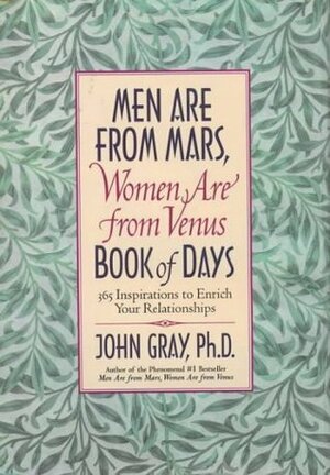 Mars and Venus Book of Days: 365 Inspriations to Enrich Your Relationships by John Gray