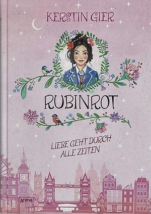 Rubinrot. Liebe geht durch alle Zeiten by Kerstin Gier