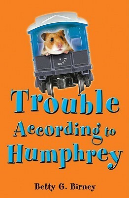 Trouble According to Humphrey by Betty G. Birney