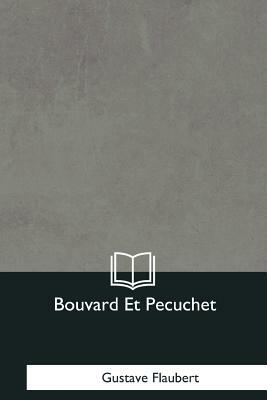 Bouvard Et Pecuchet by Gustave Flaubert