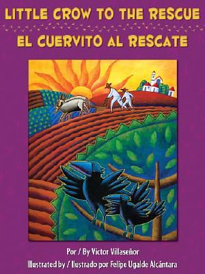 Little Crow To The Rescue/El Cuervito al Rescate by Victor Villaseñor