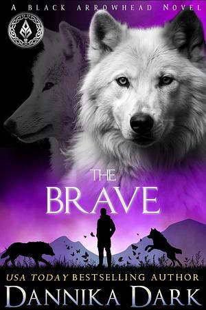 The Brave by Dannika Dark