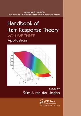 Handbook of Item Response Theory: Volume 3: Applications by 