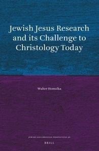Jewish Jesus Research and Its Challenge to Christology Today by Walter Homolka
