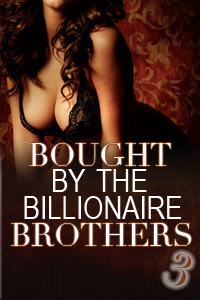 Bought By The Billionaire Brothers 3: Secrets and Lies by Alexx Andria