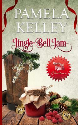 Jingle-Bell Jam: River's End Ranch by Pamela Kelley