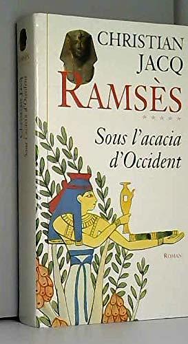 Ramsès tome 5: sous l'acacia d'Occident by Christian Jacq, Christian Jacq